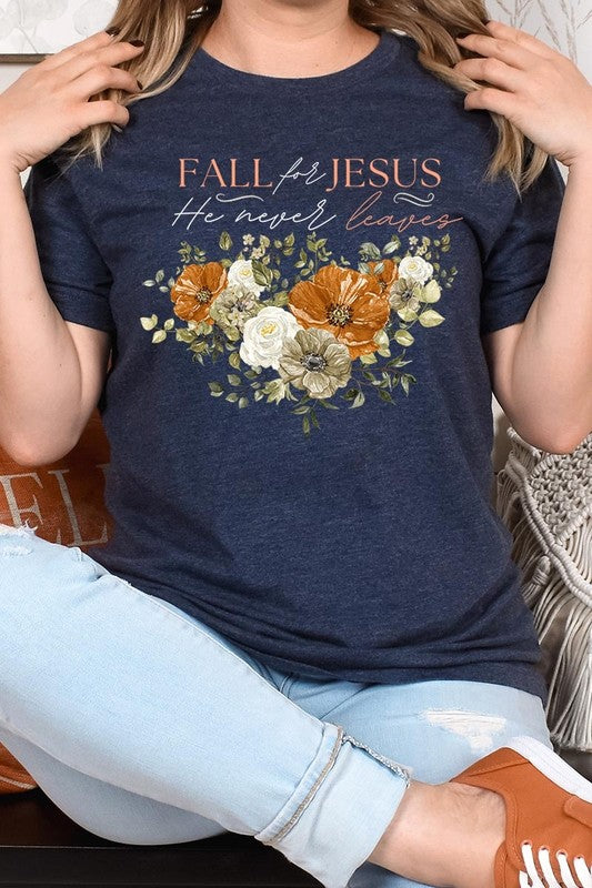 Fall For Jesus He Never Leaves Graphic Tee